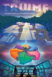 Illustrated poster of TRIUMF and the worlds most colourful cyclotron